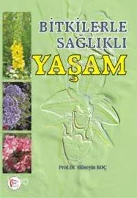 Bitkilerle Sağlıklı Yaşam Hüseyin Koç