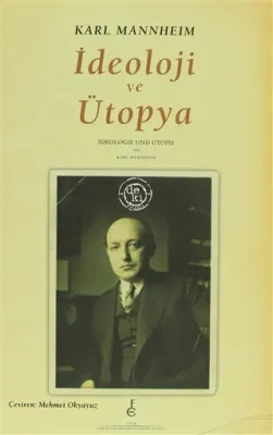 İdeoloji ve Ütopya İdeoloji ve Ütopya Karl Mannheim