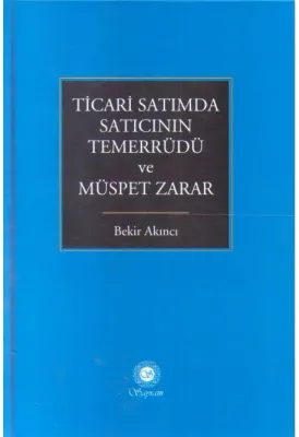 Ticari Satımda Satıcının Temerrüdü ve Müspet Zarar
