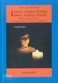 Zaman Zaman İçinde Roman Roman İçinde: Müşâhedât