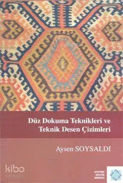Düz Dokuma Teknikleri ve Teknik Desen Çizimleri