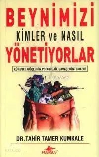 Beynimizi Kimler ve Nasıl Yönetiyorlar