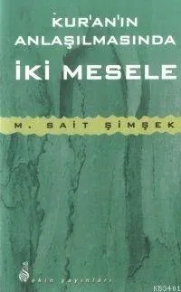Kur'an'ın Anlaşılmasında İki Mesele