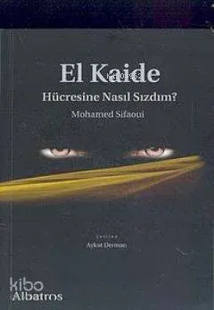 El Kaide Hücresine Nasıl Sızdım ?