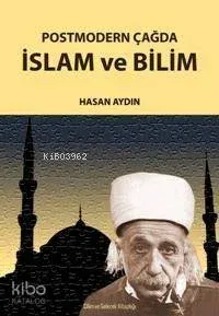 Postmodern Çağda İslam ve Bilim