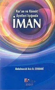 Kur'an ve Kâinat Âyetleri Işığında İman