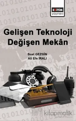 Gelişen Teknoloji Değişen Mekan
