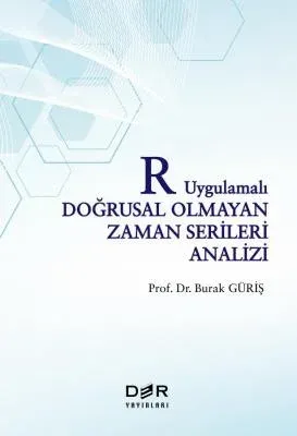 R Uygulamalı DOĞRUSAL OLMAYAN ZAMAN SERİLERİ ANALİZİ Burak GÜRİŞ