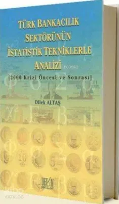 Türk Bankacılık Sektörünün İstatistik Tekniklerle Analizi