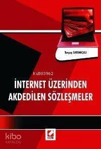 İnternet Üzerinden Akdedilen Sözleşmeler
