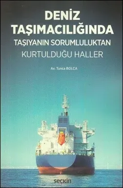Deniz Taşımacılığında Taşıyanın Sorumluluktan Kurtulduğu Haller