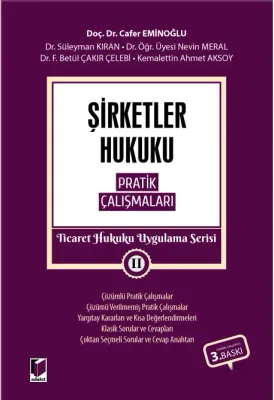 Şirketler Hukuku Pratik Çalışmaları Ticaret Hukuku Uygulama Serisi II 