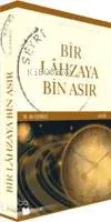 Bir Lahzaya Bin Asır
