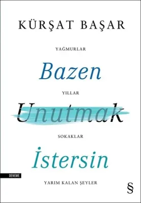 Bazen Unutmak İstersin Kürşat Başar Everest Yayınları
