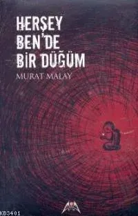Herşey Ben De Bir Düğüm