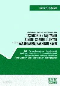 Taşıyıcının/Taşıyanın Sınırlı Sorumluluktan Yaarlanma Hakkının Kaybı
