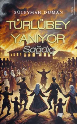 Türlübey Yanıyor Süleyman Duman