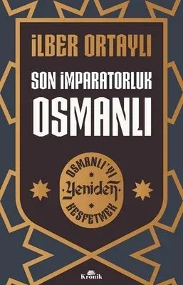Son İmparatorluk Osmanlı İlber Ortaylı