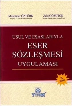 Usul ve Esaslarıyla Eser Sözleşmesi Uygulaması