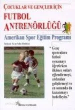 Çocuklar ve Gençler İçin Futbol Antranörlüğü