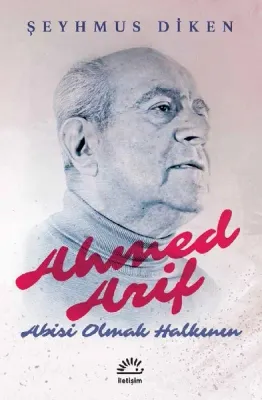 Ahmed Arif : Abisi Olmak Halkının - Şeyhmus Diken - İletişim