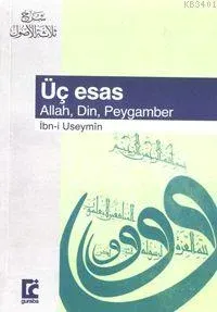 Üç Esas: Allah, Din, Peygamber