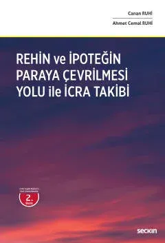 Rehin ve İpoteğin Paraya Çevrilmesi Yoluyla İcra Takibi 2.BASKI ( RUHİ Rehin ve İpoteğin Paraya Çevrilmesi Yoluyla İcra Takibi 2.BASKI ( RUHİ
