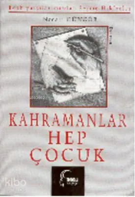Kahramanlar Hep Çocuk
