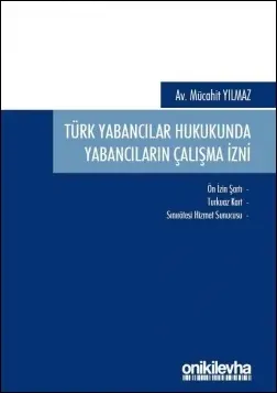 Türk Yabancılar Hukukunda Yabancıların Çalışma İzni
