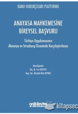 Anayasa Mahkemesine Bireysel Başvuru Oniki Levha Ece Göztepe Anayasa Mahkemesine Bireysel Başvuru Oniki Levha Ece Göztepe