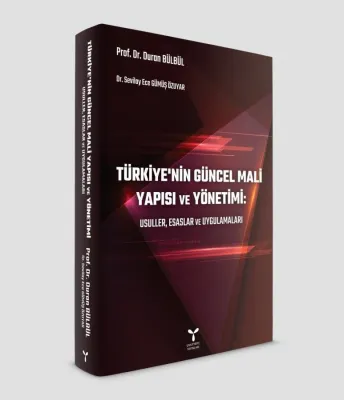 TÜRKİYE’NİN GÜNCEL MALİ YAPISI VE YÖNETİMİ Duran Bülbül
