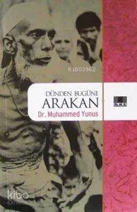 Dünden Bugüne Arakan Muhammed Yunus