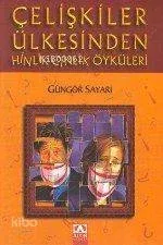Çelişkiler Ülkesinden Hinlik Cinlik Öyküleri