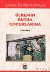 Ülkemin Bütün Çocuklarına: Çocuklar İçin Tiyatro Oyunları