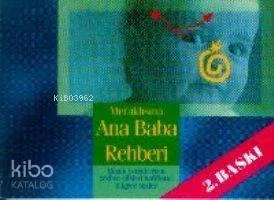 Meraklısına Ana Baba Rehberi