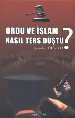 Ordu ve İslam Nasıl Ters Düştü?