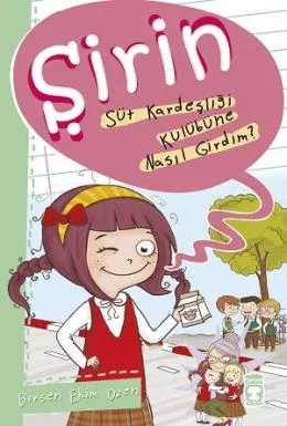 Şirin - Süt Kardeşliği Kulübüne Nasıl Girdim