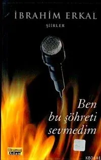 Ben Bu Şöhreti Sevmedim
