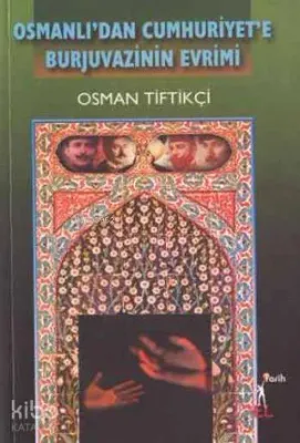 Osmanlı'dan Cumhuriyet'e Burjuvazinin Evrimi