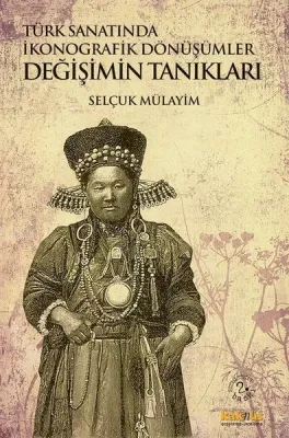 Türk Sanatında İkonografik Dönüşümler