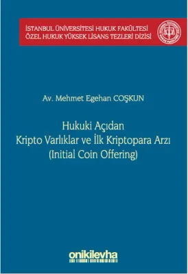 Hukuki Açıdan Kripto Varlıklar ve İlk Kriptopara Arzı (Initial Coin Offering)