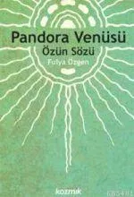 Pandora Venüsü Özün Sözü