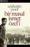 Bir Masal İsmet Özeli