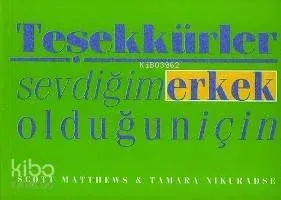 Teşekkürler Sevdiğim Erkek Olduğun İçin