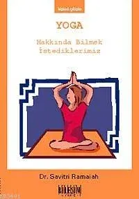 Yoga Hakkında Bilmek İstediklerimiz