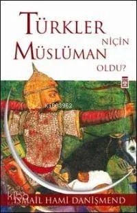Türkler Niçin Müslüman Oldu?