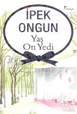 Yaş On Yedi İpek Ongun