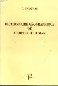 Dictionnaire Géographique de L'empire Ottoman