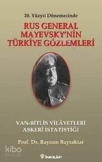 Rus General Mayevsky'nin Türkiye Gözlemleri