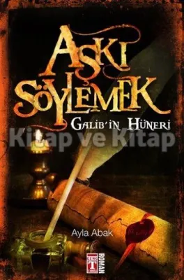 Aşkı Söylemek - Galib'in Hüneri Ayla Abak